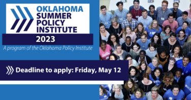 Oklahoma Summer Policy Institute 2023; A program of the Oklahoma Policy Institute; Deadline to apply: Friday, May 12
